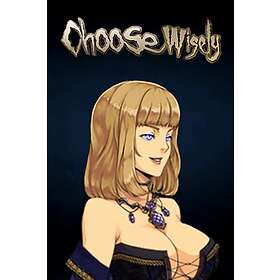Choose Wisely (PC)