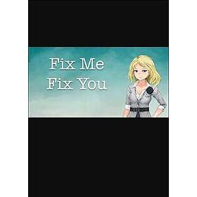Fix Me Fix You (PC)