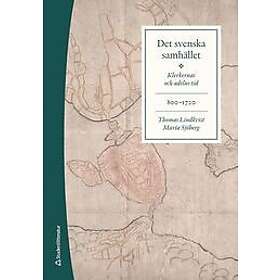 Det svenska samhället 800-1720 : Klerkernas och adelns tid