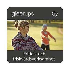 Gleerups Utbildning AB Fritids- och friskvårdsverksamhet, digital elevlic, 6 mån (E-bok)