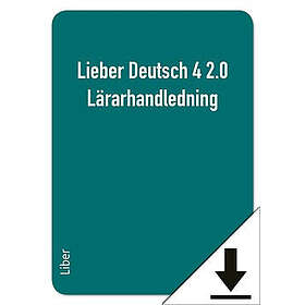 Lieber Deutsch 4 2,0 Lärarhandledning (nedladdningsbar)