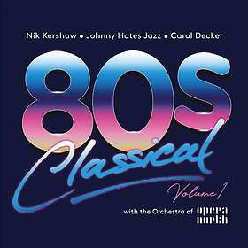 Diverse Artister 80s Classical Volume 1: Nik Kershaw / Johnny Hates Jazz Carol Decker With The Orchestra Of Opera CD