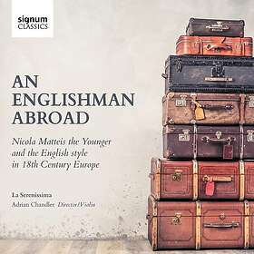 Adrian Chandler An Englishman Abroad Nicola Matteis The Younger & English Style In 18th Century Europe CD