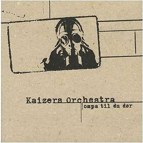 Kaizers Orchestra Ompa Til Du Dør LP