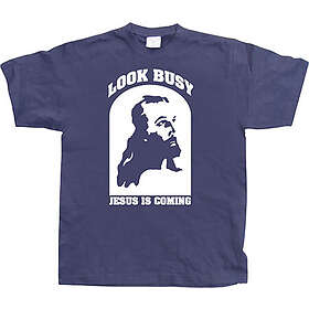 Look Busy Jesus Is Coming T-Shirt (Herr)