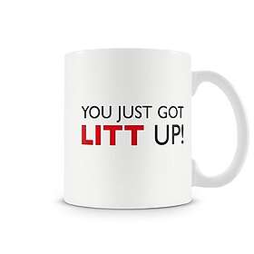 You Just Got Litt Up Coffe Mug