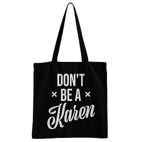 Don't Be A Karen Tote Bag