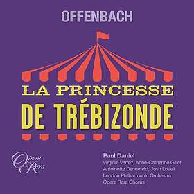 Paul Daniel Offenbach: La Princesse De Trebizonde CD