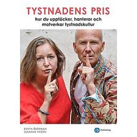 Kenth Åkerman, Susanne Hydén: Tystnadens pris: hur du upptäcker, hanterar och motverkar tystnadskultur