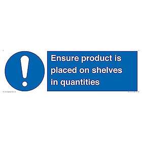 Viking Signs Se till att produkten placeras på hyllor i skyltskylt med kvantiteter – 450 x 150 mm – L41