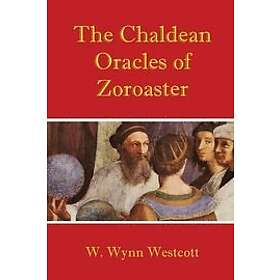 : The Chaldean Oracles of Zoroaster
