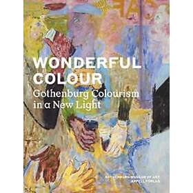 : Wonderful Colour: Gothenburg Colourism in a New Light