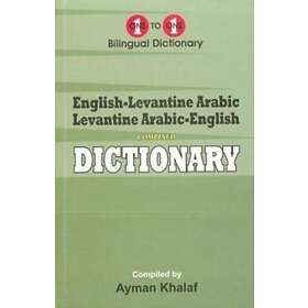 A Khalaf: English-Levantine Arabic & Levantine Arabic-English One-to-One Dictionary (exam-suitable)