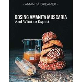 Amanita Dreamer: Dosing Amanita Muscaria