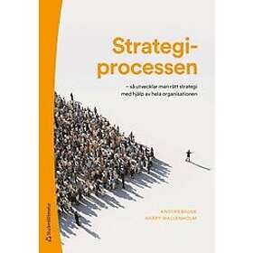 Anders Baude, Harry Wallenholm: Strategiprocessen så utvecklar man rätt strategi med hjälp av hela organisationen