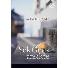 Anders-Petter Sjödin: Sök Guds ansikte