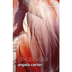 Angela Carter: Cirkuskvällar