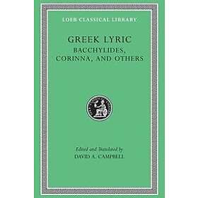 Bacchylides, Corinna: Greek Lyric: Volume IV Bacchylides, Corinna, and Others