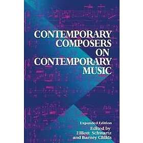 Barney Childs, Elliott Schwartz, Jim Fox: Contemporary Composers On Music
