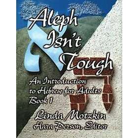 Behrman House: Aleph Isn't Tough: An Introduction to Hebrew for Adults, Book 1