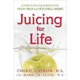 Cherie Calbom, Maureen Keane: Juicing for Life