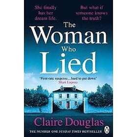 Claire Douglas: The Woman Who Lied