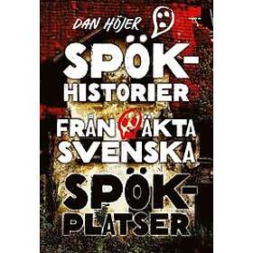 Dan Höjer: Spökhistorier från äkta svenska spökplatser