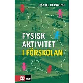Daniel Berglind: Fysisk aktivitet i förskolan