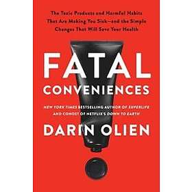 Darin Olien: Fatal Conveniences
