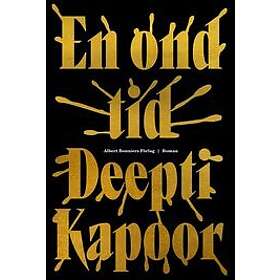 Deepti Kapoor: En ond tid