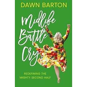 Dawn Barton: Midlife Battle Cry