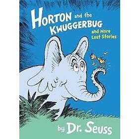 Dr Seuss: Horton and the Kwuggerbug More Lost Stories