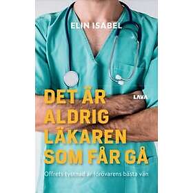 Elin Isabel: Det är aldrig läkaren som får gå