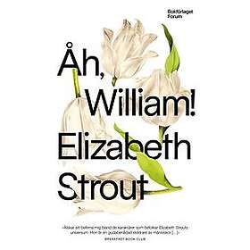 Elizabeth Strout: Åh William!