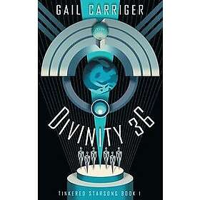 Gail Carriger: Divinity 36