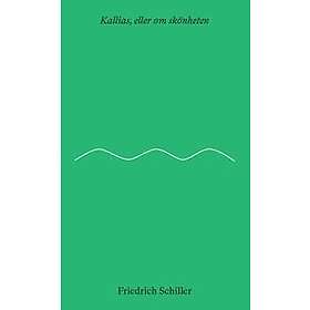 Friedrich Schiller: Kallias, eller om skönheten