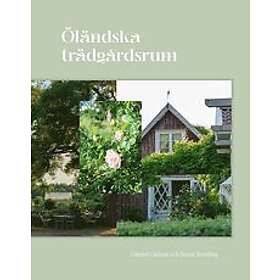 Gunnel Carlson: Öländska trädgårdsrum