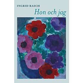 Ingrid Rasch: Hon och jag