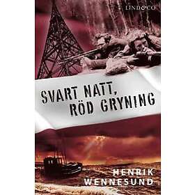Henrik Wennesund: Svart natt, röd gryning