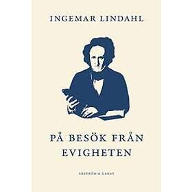 Ingemar Lindahl: På besök från evigheten