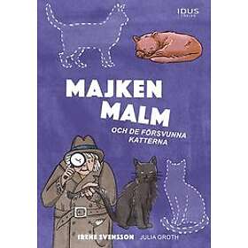 Irene Svensson: Majken Malm och de försvunna katterna