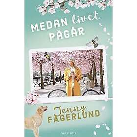 Jenny Fagerlund: Medan livet pågår