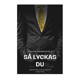 Joakim Rasmussen: Så lyckas du uppnå din dröm en bok om att göra det omöjliga möjligt