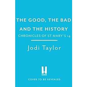 Jodi Taylor: The Good, Bad and History