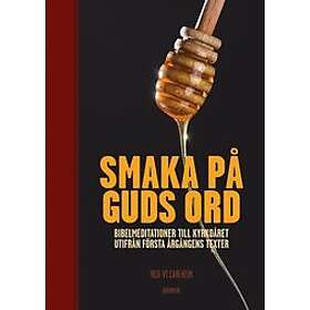 VT Carlheim: Smaka på Guds ord bibelmeditationer till kyrkoåret