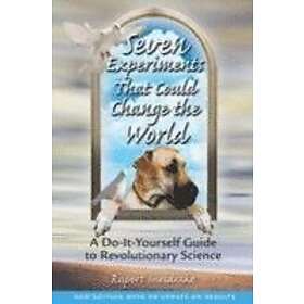 Rupert Sheldrake: Seven Experiments That Could Change the World