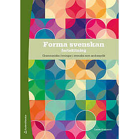 Lasse Svensson: Forma svenskan, fortsättning Elevpaket Digitalt Tryckt Grammatiska övningar i Svenska som andraspråk 1, 2 och 3