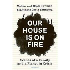 Malena Ernman, Greta Thunberg, Beata Ernman, Svante Thunberg: Our House is on Fi