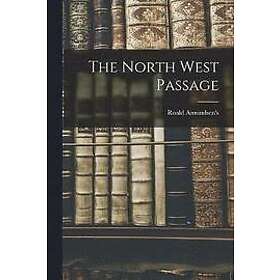 Captain Roald Amundsen: The North West Passage