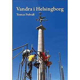 Tomas Polvall: Vandra i Helsigborg